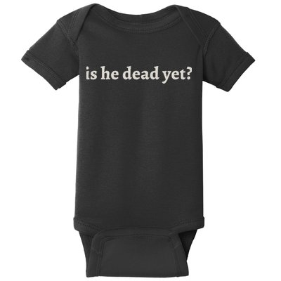 Is He Dead Yet Vintage Baby Bodysuit