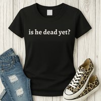 Is He Dead Yet Vintage Womens T-Shirt