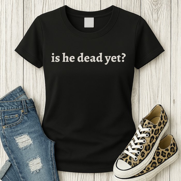 Is He Dead Yet Vintage Womens T-Shirt