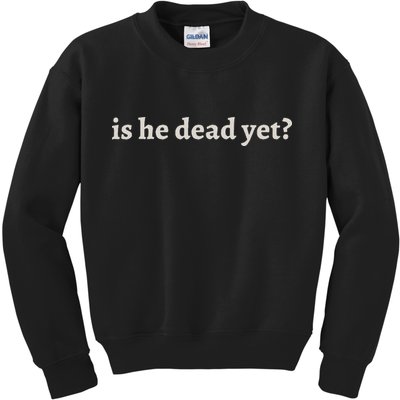 Is He Dead Yet Vintage Kids Sweatshirt