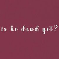 Is He Dead Yet Sarcastic Sarcastic 16oz Travel Tumbler