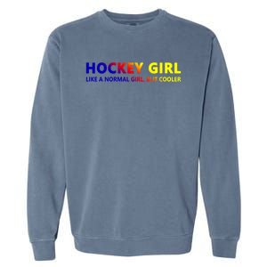 Ice Hockey Daughter Hockey Gift Garment-Dyed Sweatshirt