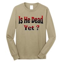 Is He Dead Yet Vintage Long Sleeve Shirt