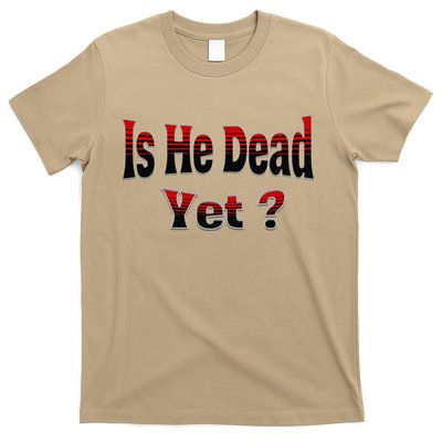 Is He Dead Yet Vintage T-Shirt