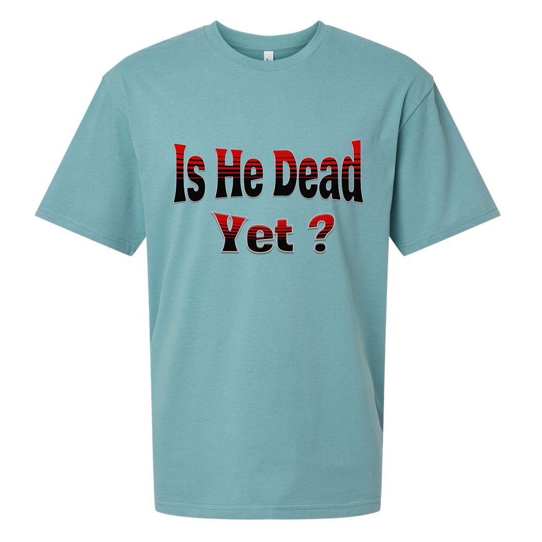 Is He Dead Yet Vintage Sueded Cloud Jersey T-Shirt