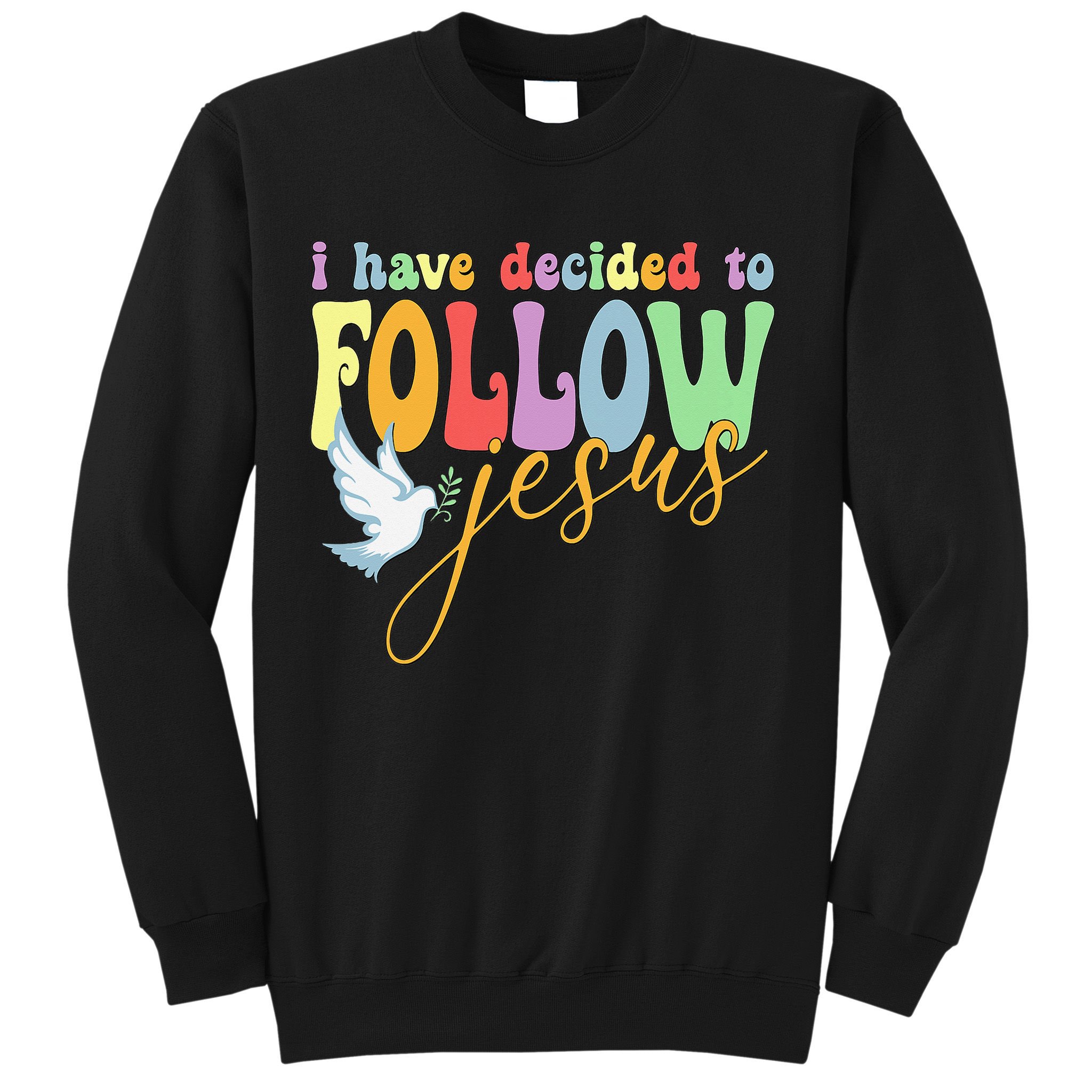 I Have Decided To Follow Jesus No Turning Back Sweatshirt