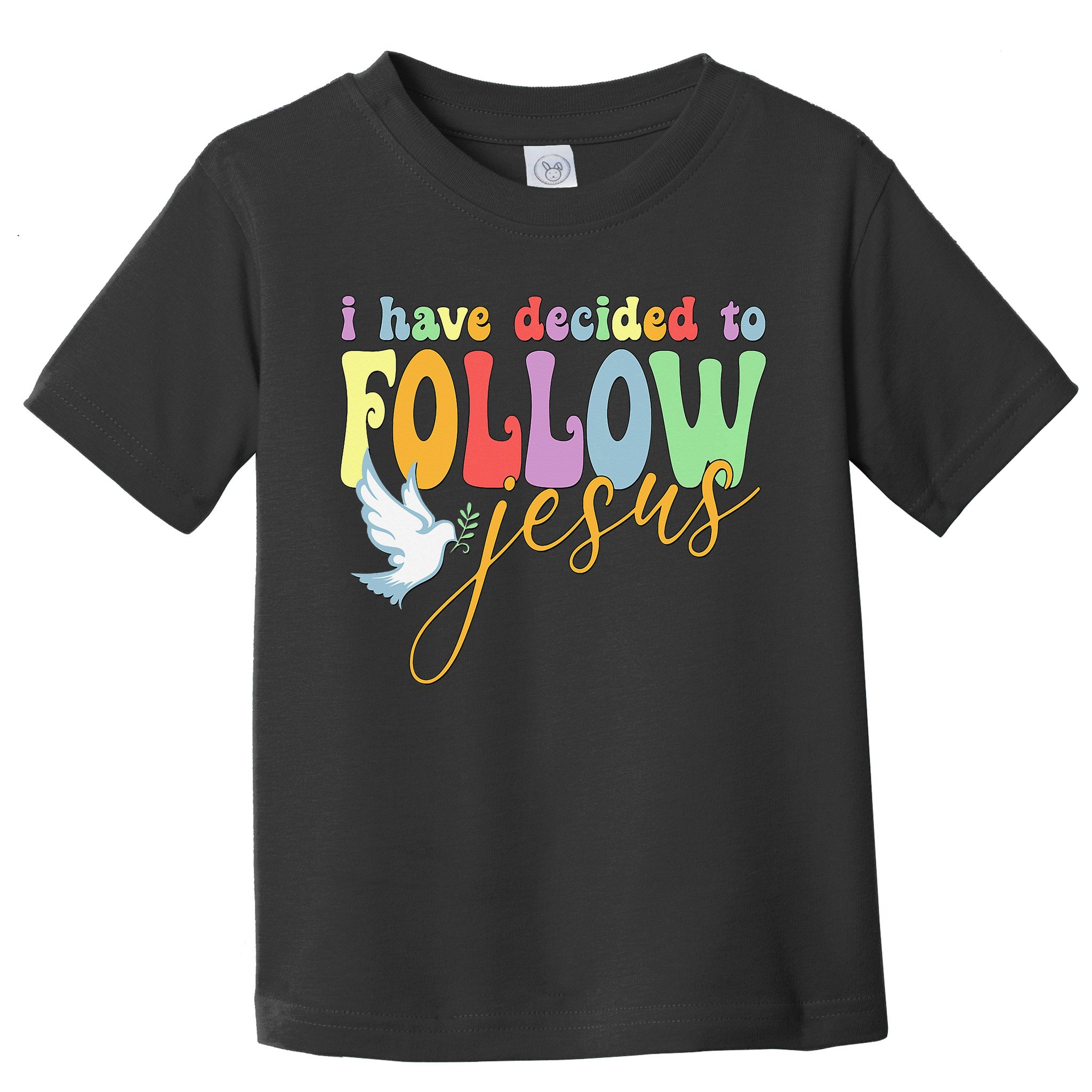 I Have Decided To Follow Jesus No Turning Back Toddler T-Shirt