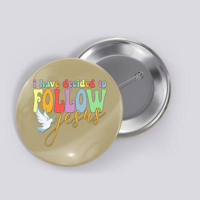I Have Decided To Follow Jesus No Turning Back Button