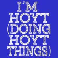 I'm Hoyt Doing Hoyt Things Family Reunion First Name Cute Gift Hoodie