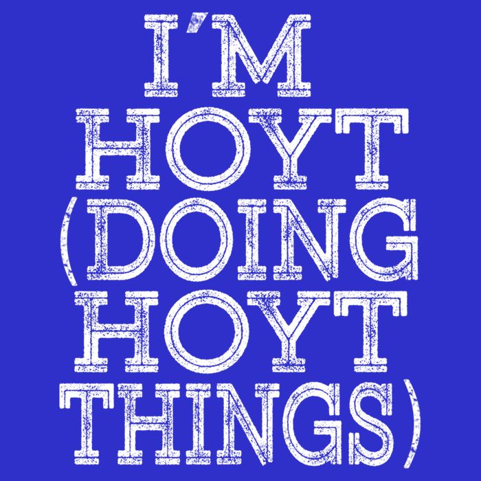 I'm Hoyt Doing Hoyt Things Family Reunion First Name Cute Gift Hoodie