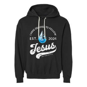 I Have Decided To Follow Jesus Baptism Babtized 2024 Garment-Dyed Fleece Hoodie