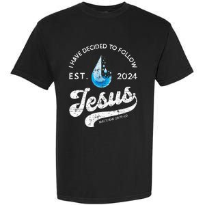 I Have Decided To Follow Jesus Baptism Babtized 2024 Garment-Dyed Heavyweight T-Shirt