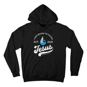 I Have Decided To Follow Jesus Baptism Babtized 2024 Hoodie