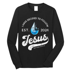 I Have Decided To Follow Jesus Baptism Babtized 2024 Long Sleeve Shirt