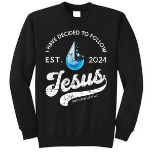 I Have Decided To Follow Jesus Baptism Babtized 2024 Sweatshirt