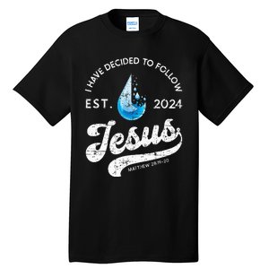 I Have Decided To Follow Jesus Baptism Babtized 2024 Tall T-Shirt