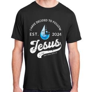 I Have Decided To Follow Jesus Baptism Babtized 2024 Adult ChromaSoft Performance T-Shirt