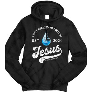 I Have Decided To Follow Jesus Baptism Babtized 2024 Tie Dye Hoodie