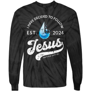 I Have Decided To Follow Jesus Baptism Babtized 2024 Tie-Dye Long Sleeve Shirt