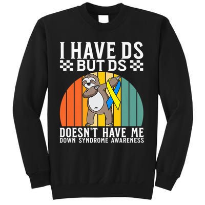 I Have DS Down Syndrome Awareness Down Syndrome Sweatshirt