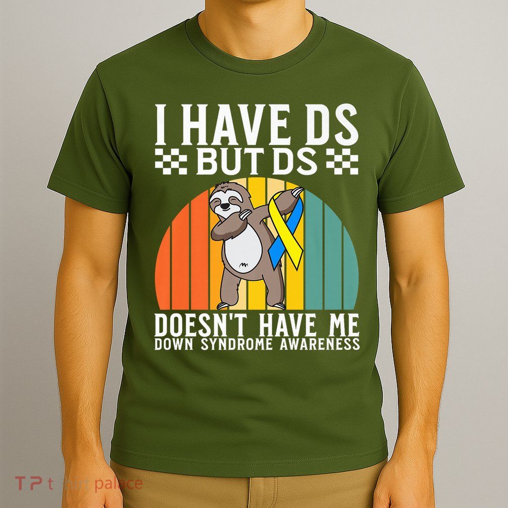 I Have DS Down Syndrome Awareness Down Syndrome T-Shirt