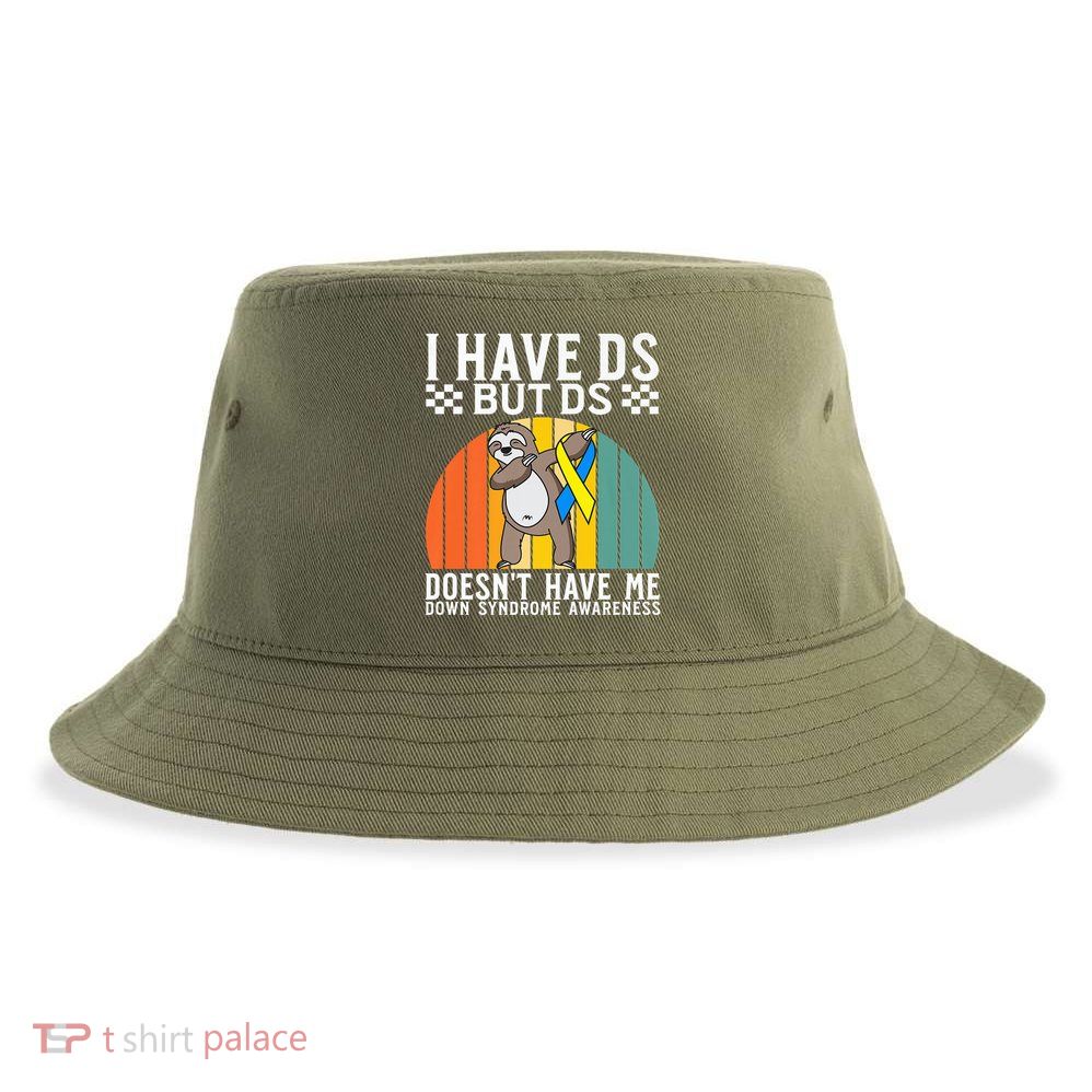 I Have DS Down Syndrome Awareness Down Syndrome Sustainable Bucket Hat