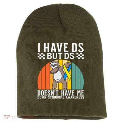 I Have DS Down Syndrome Awareness Down Syndrome Short Acrylic Beanie