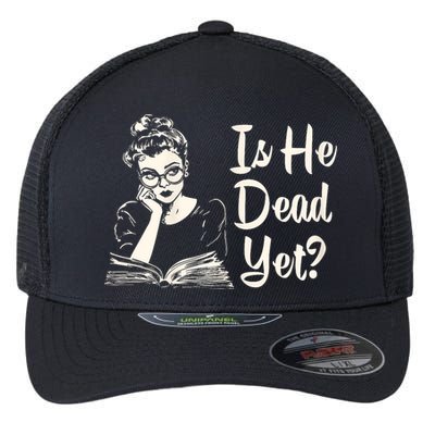 Is He Dead Yet Is He Dead Yet Flexfit Unipanel Trucker Cap