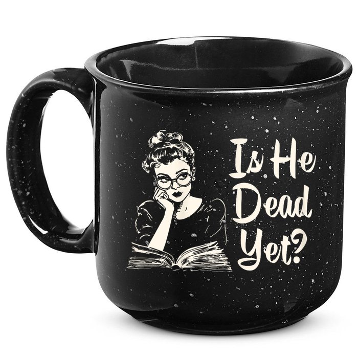 Is He Dead Yet Is He Dead Yet 15oz Campfire Ceramic Mug