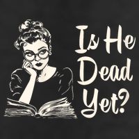 Is He Dead Yet Is He Dead Yet 15oz Campfire Ceramic Mug