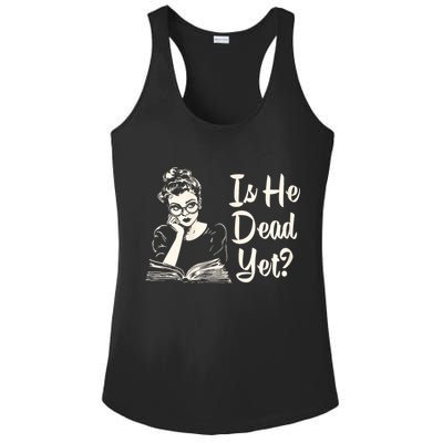 Is He Dead Yet Is He Dead Yet Ladies PosiCharge Competitor Racerback Tank