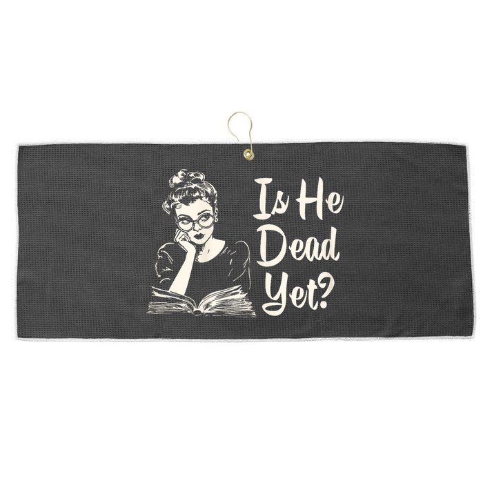 Is He Dead Yet Is He Dead Yet Large Microfiber Waffle Golf Towel