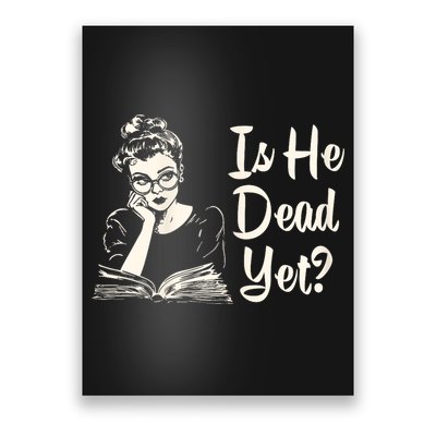 Is He Dead Yet Is He Dead Yet Poster