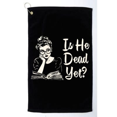 Is He Dead Yet Is He Dead Yet Golf Towel