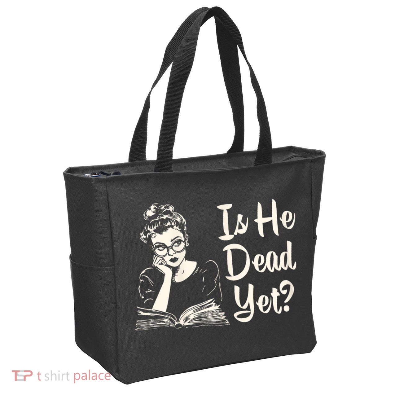 Is He Dead Yet Is He Dead Yet Zip Tote Bag