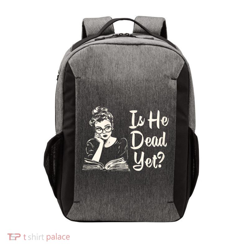Is He Dead Yet Is He Dead Yet Vector Backpack