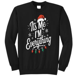 I Have Everything I Want For Christmas Its Me IM Everything Sweatshirt