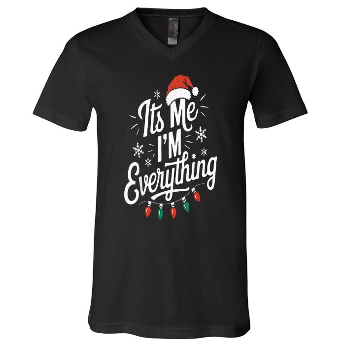 I Have Everything I Want For Christmas Its Me IM Everything V-Neck T-Shirt