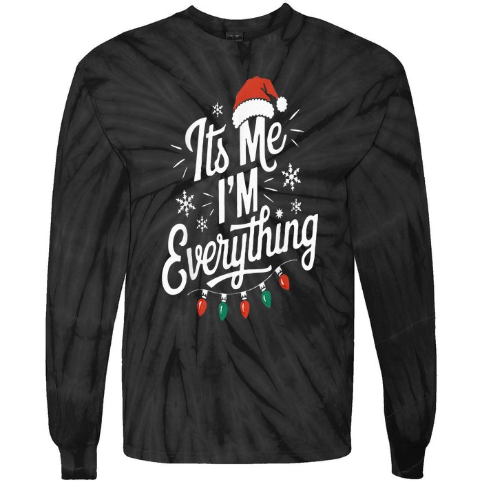 I Have Everything I Want For Christmas Its Me IM Everything Tie-Dye Long Sleeve Shirt