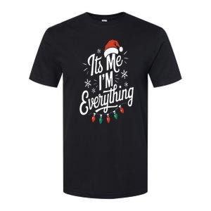 I Have Everything I Want For Christmas Its Me IM Everything Softstyle CVC T-Shirt