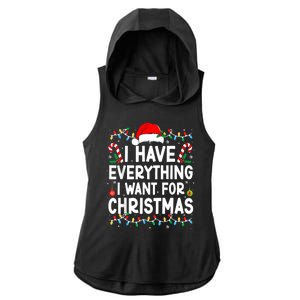 I Have Everything I Want For Christmas Ladies PosiCharge Tri-Blend Wicking Draft Hoodie Tank