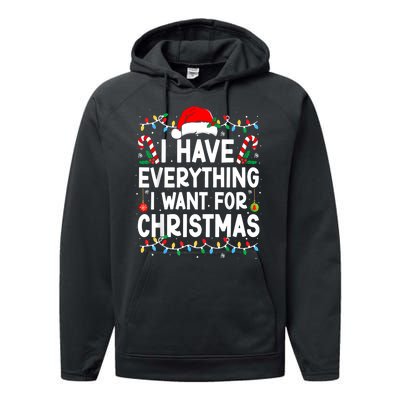 I Have Everything I Want For Christmas Performance Fleece Hoodie