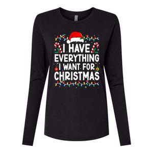 I Have Everything I Want For Christmas Womens Cotton Relaxed Long Sleeve T-Shirt