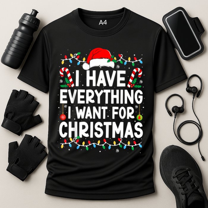 I Have Everything I Want For Christmas Performance Shirt