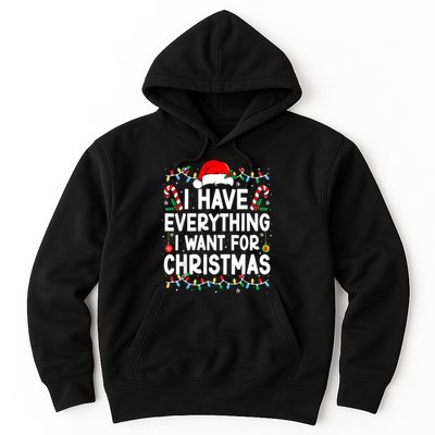 I Have Everything I Want For Christmas Hoodie