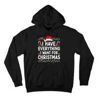 I Have Everything I Want For Christmas Hoodie