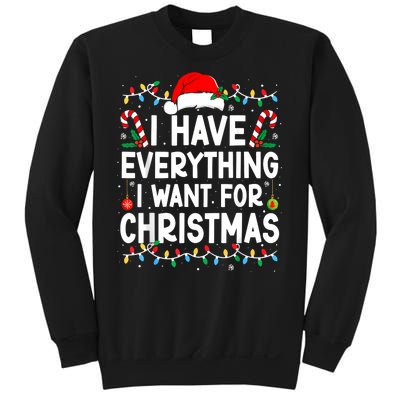 I Have Everything I Want For Christmas Sweatshirt