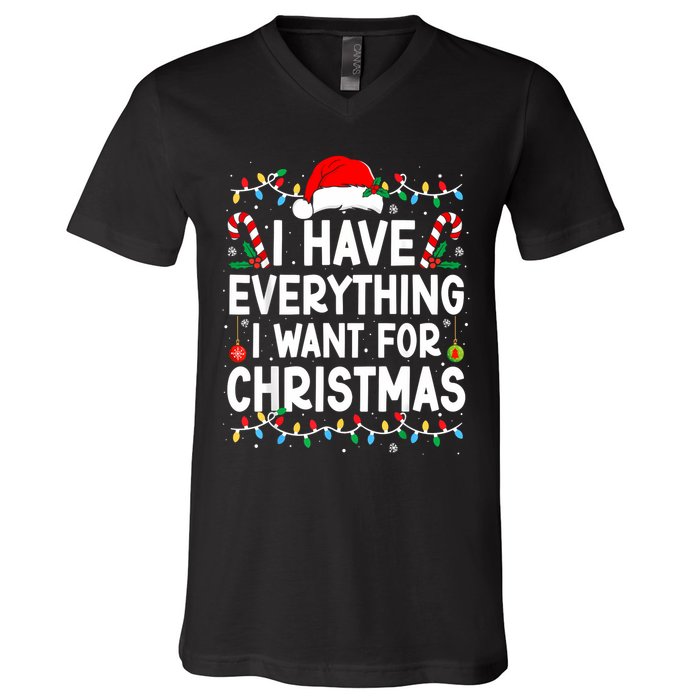 I Have Everything I Want For Christmas V-Neck T-Shirt
