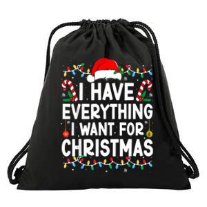 I Have Everything I Want For Christmas Drawstring Bag