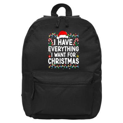 I Have Everything I Want For Christmas 16 in Basic Backpack